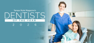 Tampa Style Magazine's Dentists of the Year